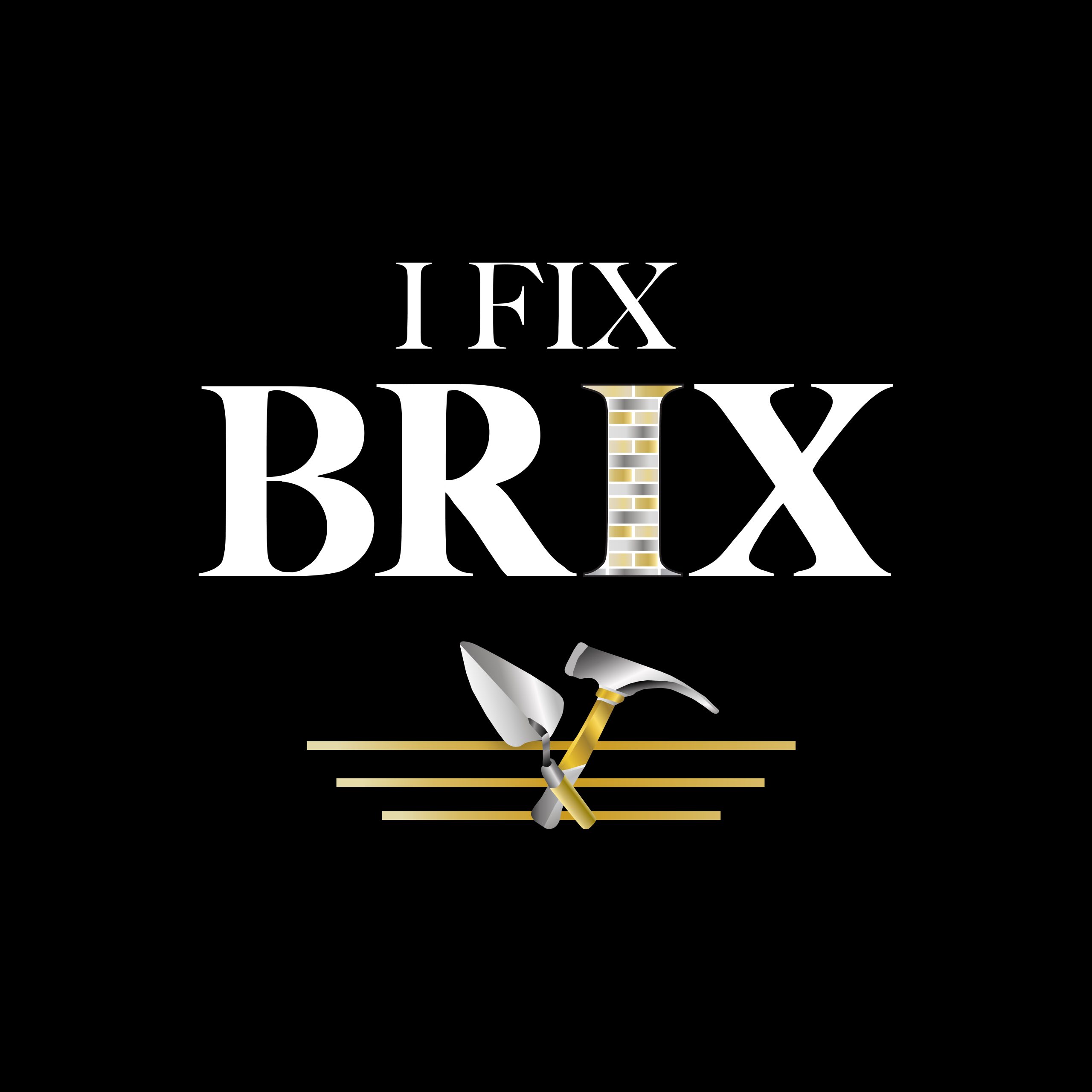 The image features the text "I FIX BRIX" with the letter "I" in "BRIX" depicted as a brick column, above a trowel and hammer crossed over gold lines, all on a black background.